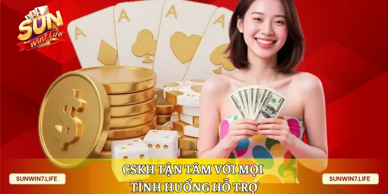 CSKH tận tâm với mọi tình huống hỗ trợ
